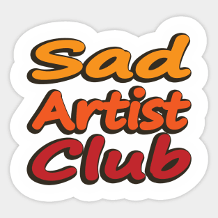 Sad Artist Club Colorful typography design Sticker